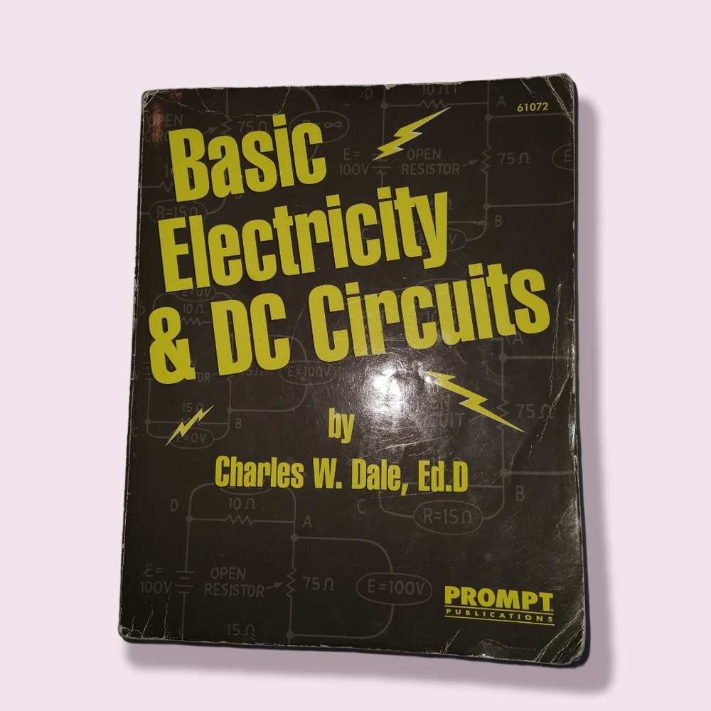 Basic Electricity & DC Circuits by Charles W. Dale, Ed.D Book